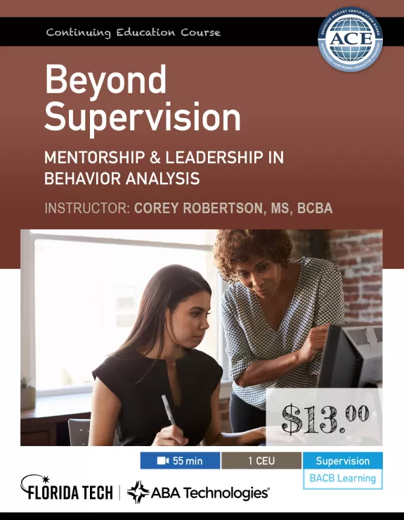 Beyond Supervision: Mentorship and Leadership in Behavior Analysis