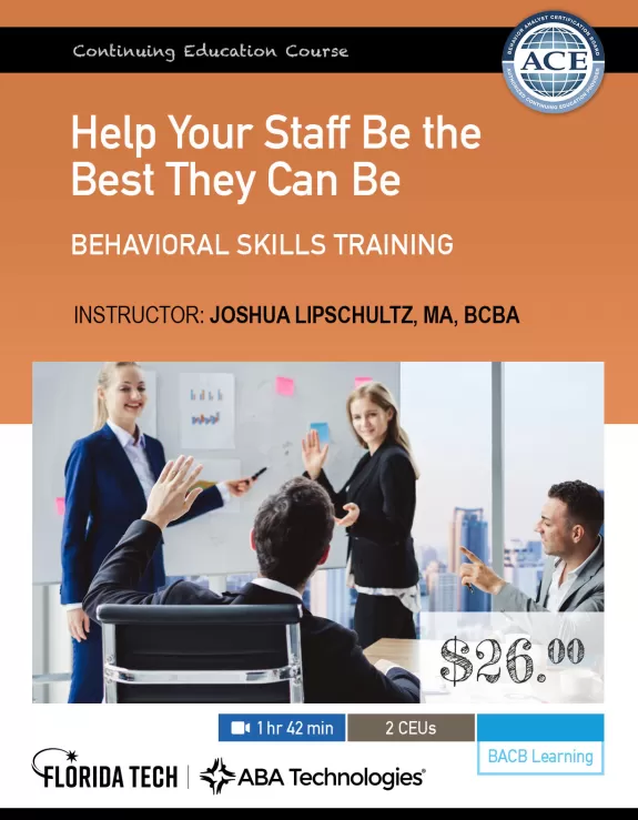 Help Your Staff Be the Best They Can Be: Behavioral Skills Training
