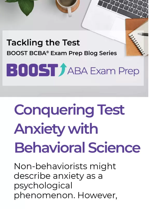 BOOST ABA Exam prep Blog Conquering Test Anxiety with Behavioral Science Tackling the test series number 10