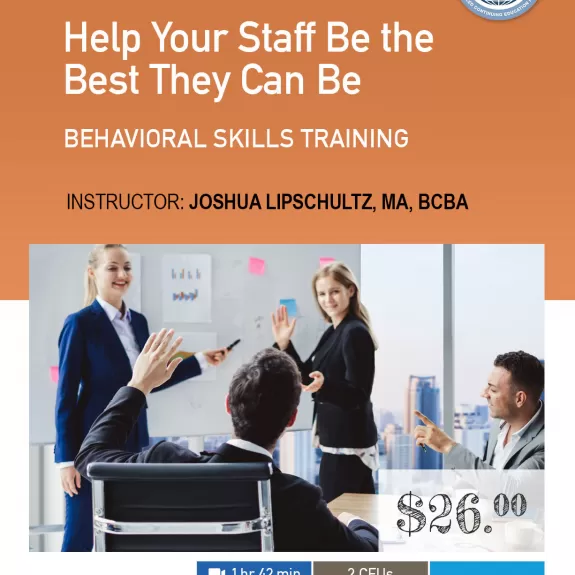 Help Your Staff Be the Best They Can Be: Behavioral Skills Training