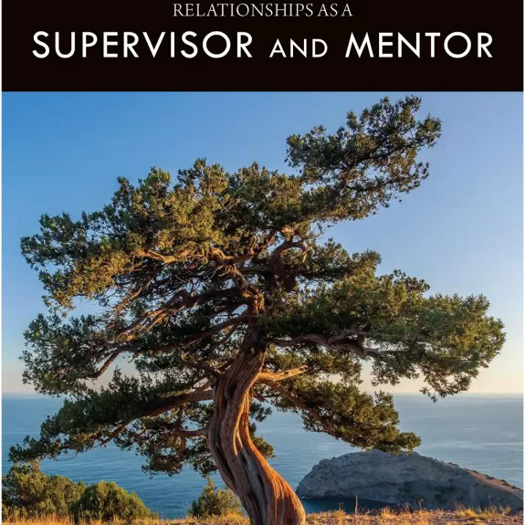 Building and Sustaining Meaningful and Effective Relationships as a Supervisor and Mentor Book cover